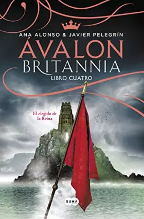 Couverture du produit · Ávalon (Britannia. Libro 4): El elegido de la reina (SUMA)