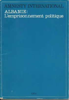 Couverture du produit · Albanie : L'emprisonnement politique
