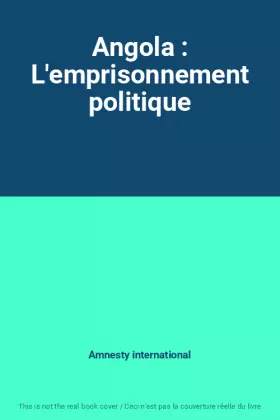 Couverture du produit · Angola : L'emprisonnement politique