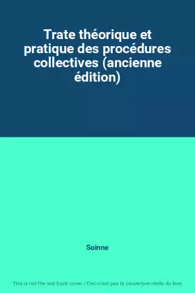 Couverture du produit · Trate théorique et pratique des procédures collectives (ancienne édition)