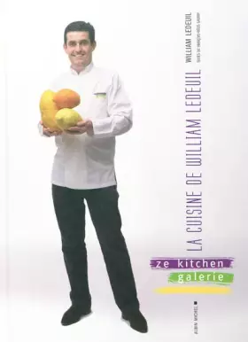 Couverture du produit · LA CUISINE DE WILLIAM LEDEUIL: Ze Kitchen Galerie Restaurant