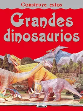 Couverture du produit · Grandes dinosaurios (Construcciones Recortables)