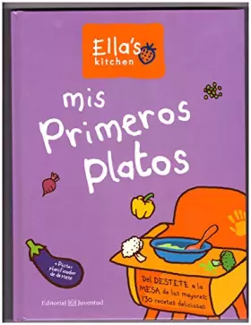 Couverture du produit · Mis primeros platos: Del destete a la mesa de los mayores: 130 recetas deliciosas (Gastronomía y Reposería)
