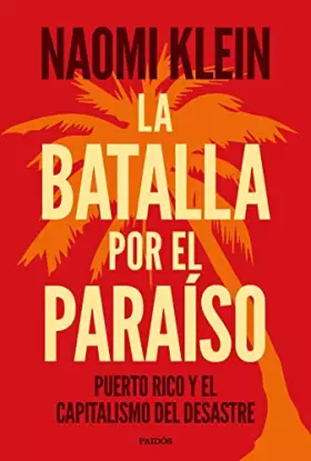 Couverture du produit · La batalla por el paraíso: Puerto Rico y el capitalismo del desastre (Estado y Sociedad)