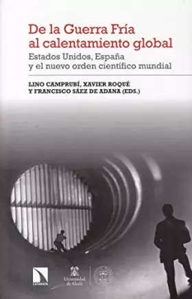 Couverture du produit · De la guerra fría al calentamiento global: Estados Unidos, España y el nuevo orden científico mundial (Investigación y Debate)