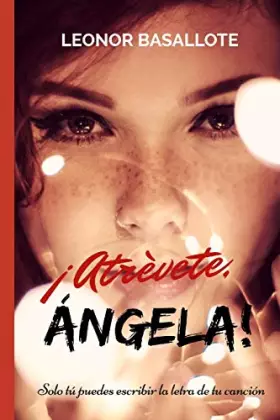 Couverture du produit · ¡Atrévete, Ángela!: Solo tú puedes escribir la letra de tu canción (Spanish Edition)