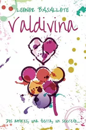 Couverture du produit · Valdivina: Dos amores, una tierra, un secreto... (Spanish Edition)