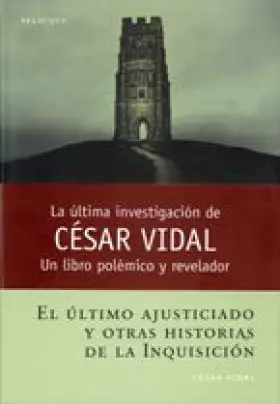 Couverture du produit · El Ultimo Ajusticiado Y Otras Historias De LA Inquisicion