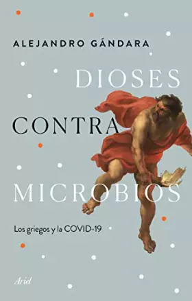 Couverture du produit · Dioses contra microbios: Los griegos y la COVID-19 (Ariel)