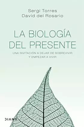 Couverture du produit · La biología del presente: Una invitación para dejar de sobrevivir y empezar a vivir (Autoconocimiento)