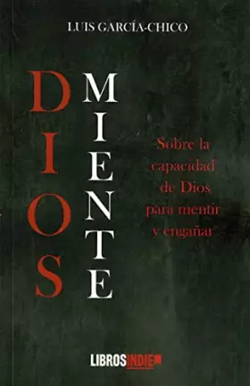 Couverture du produit · Dios miente: Sobre la capacidad de Dios para mentir y engañar