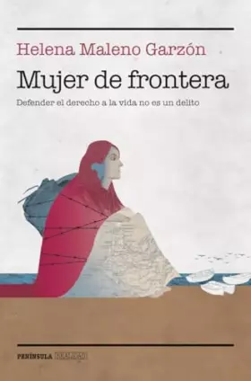 Couverture du produit · Mujer de frontera: Defender el derecho a la vida no es un delito (BIOGRAFÍA Y MEMORIAS)