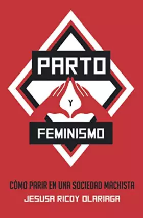 Couverture du produit · Parto y feminismo: Cómo parir en una sociedad machista (Spanish Edition)