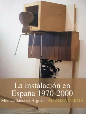 Couverture du produit · La instalación en España, 1970-2000 (Alianza forma (AF))