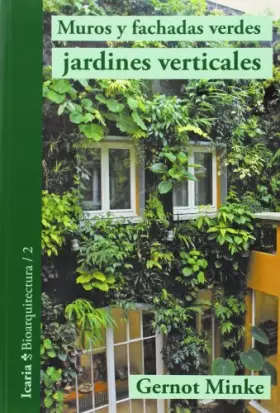 Couverture du produit · Muros y fachadas verdes, jardines verticales: Sistemas y plantas, funciones y aplicaciones (Bioarquitectura)