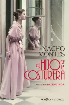 Couverture du produit · El hijo de la costurera: La novela de BALENCIAGA (Novela histórica)