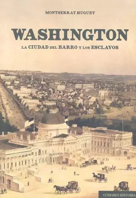 Couverture du produit · Washington: La ciudad del barro y los esclavos