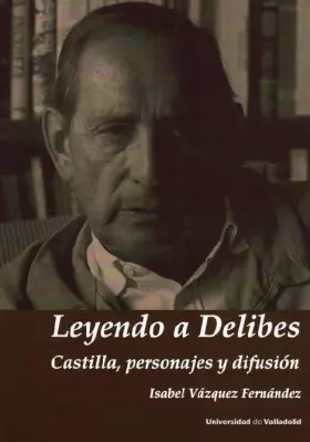Couverture du produit · Leyendo A Delibes. Castilla, Personajes y difusión (SIN COLECCION)