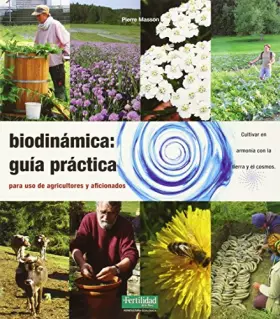 Couverture du produit · Biodinámica: guía práctica: Para agricultores y aficionados: 9 (Guías para La Fertilidad de la Tierra)