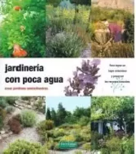 Couverture du produit · Jardinería con poca agua: crear jardines semisilvestres: 4 (Guías para la Fertilidad de la Tierra)