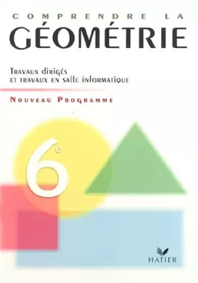 Couverture du produit · Comprendre la géométrie 6e : Travaux dirigés