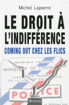 Couverture du produit · Le droit à l'indifférence - Coming out chez les flics