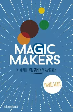 Couverture du produit · Magic makers: de kracht van samen veranderen