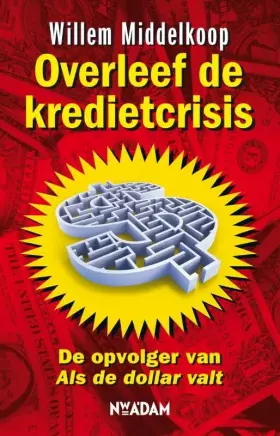 Couverture du produit · Overleef de kredietcrisis: zo overleef je de kredietcrisis!