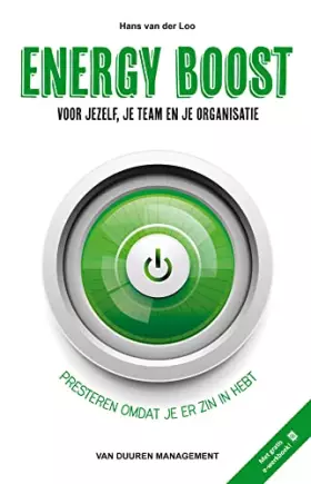 Couverture du produit · Energy Boost voor jezelf, je team en je organisatie: presteren omdat je er zin in hebt