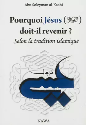 Couverture du produit · Pourquoi Jésus doit-il revenir ?: Selon la tradition islamique