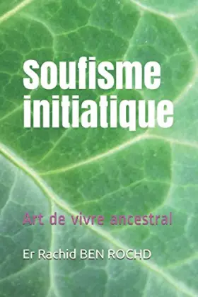 Couverture du produit · Soufisme initiatique: Art de vivre ancestral (French Edition)