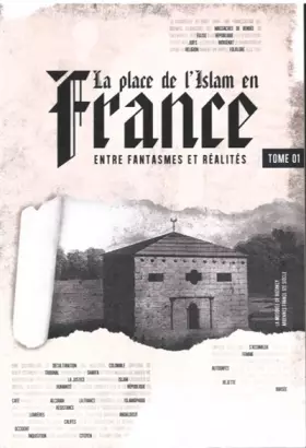 Couverture du produit · La place de l'Islam en France : Entre fantasmes et réalités Tome 1