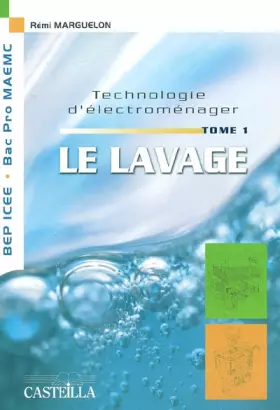 Couverture du produit · Technologie d'électroménager: Tome 1, Le lavage