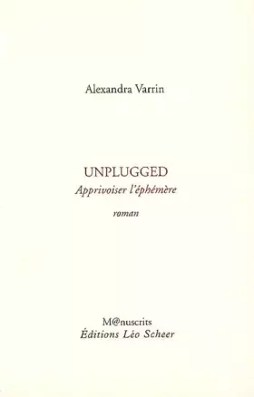 Couverture du produit · Unplugged : Apprivoiser l'éphémère
