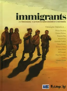 Couverture du produit · Immigrants: (13 témoignages, 13 auteurs de bande dessinée et 6 historiens)