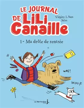 Couverture du produit · Le Journal de Lili Canaille, tome 1: Ma drôle de rentrée