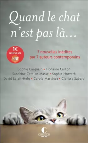 Couverture du produit · Quand le chat n'est pas là ...: 7 nouvelles inédites par 7 auteurs contemporains