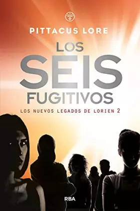 Couverture du produit · Los seis fugitivos (Los nuevos legados de Lorien 2) (Ficción)