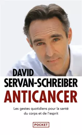 Couverture du produit · Anticancer : Les gestes quotidiens pour la santé du corps et de l'esprit