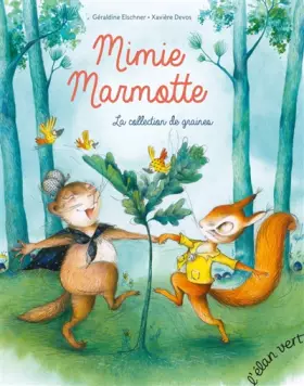 Couverture du produit · Mimie Marmotte : La collection de graines