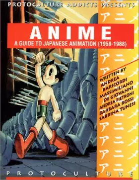 Couverture du produit · Anime: A Guide to Japanese Animation (1958 - 1988)