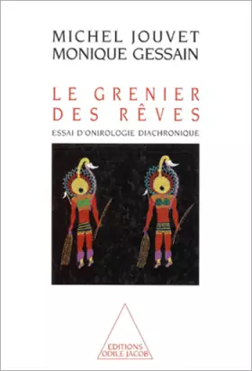 Couverture du produit · Le grenier des rêves : Essai d'onirologie diachronique