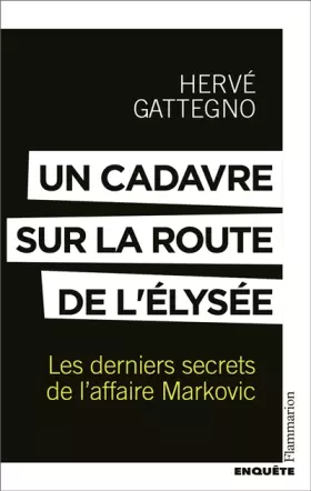 Couverture du produit · Un cadavre sur la route de l'Élysée: Les derniers secrets de l'affaire Markovic