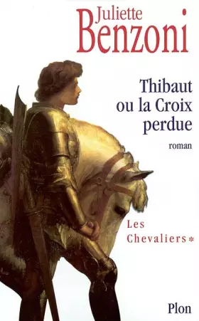 Couverture du produit · Les Chevaliers, tome 1 : Thibaut ou la Croix perdue