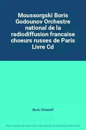 Couverture du produit · Moussorgski Boris Godounov Orchestre national de la radiodiffusion francaise choeurs russes de Paris Livre Cd