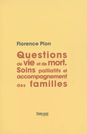 Couverture du produit · Questions de vie et de mort: Soins palliatifs et accompagnement des familles