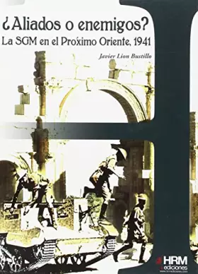 Couverture du produit · ¿Aliados o enemigos? La SGM en el Próximo Oriente, 1941 (H de historia)