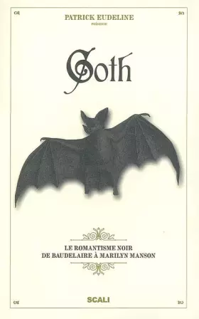Couverture du produit · Goth: Le romantisme noir de Baudelaire à Marilyn Manson