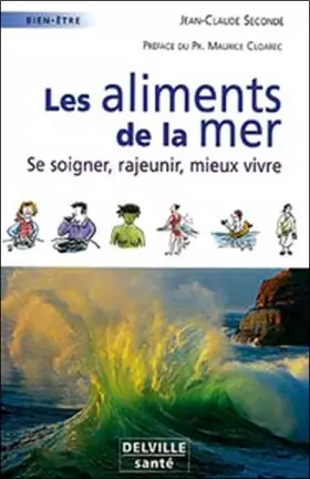Couverture du produit · Les aliments de la mer : Se soigner, rajeunir, mieux vivre