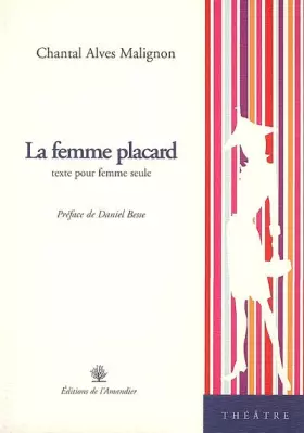 Couverture du produit · La femme placard: Texte pour femme seule